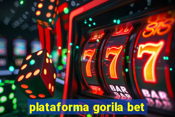 plataforma gorila bet