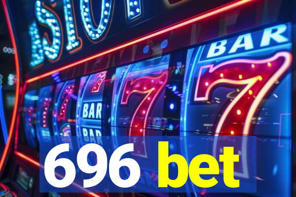 696 bet