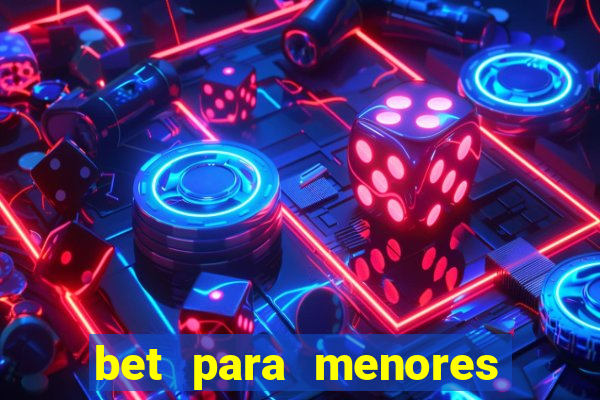 bet para menores de idade