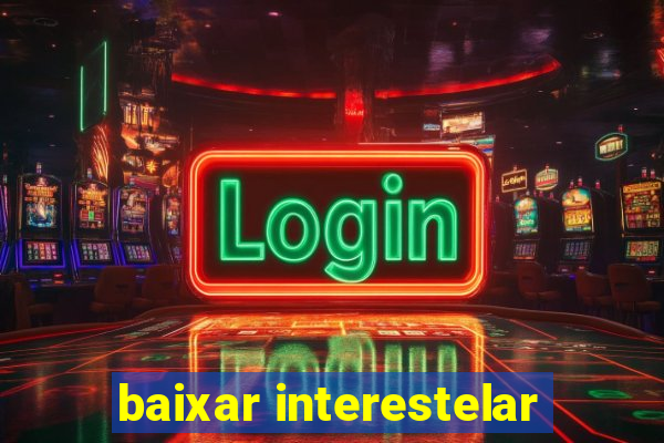 baixar interestelar