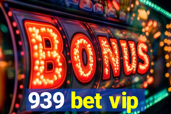 939 bet vip