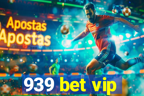 939 bet vip