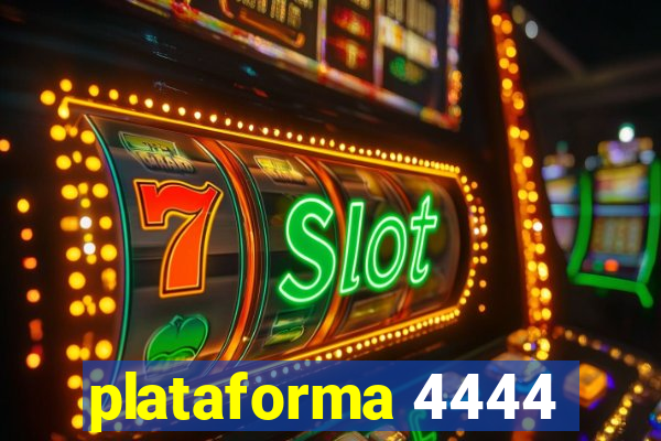 plataforma 4444