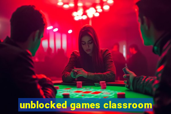 unblocked games classroom