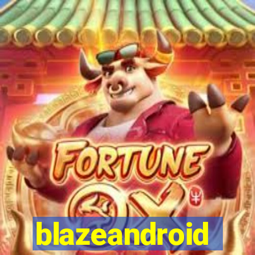 blazeandroid