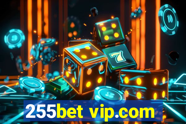 255bet vip.com