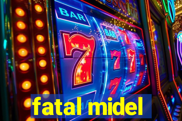 fatal midel