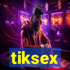 tiksex