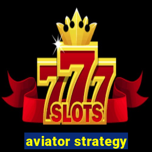 aviator strategy