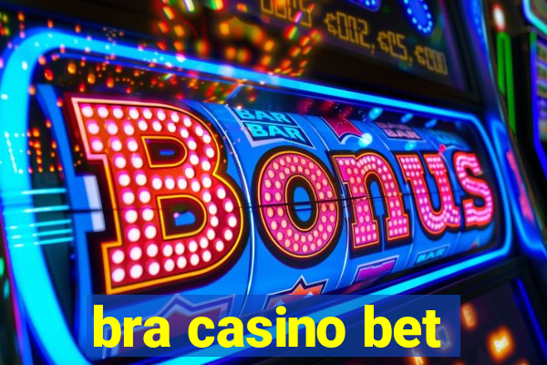 bra casino bet