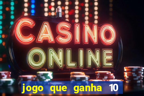 jogo que ganha 10 reais no cadastro