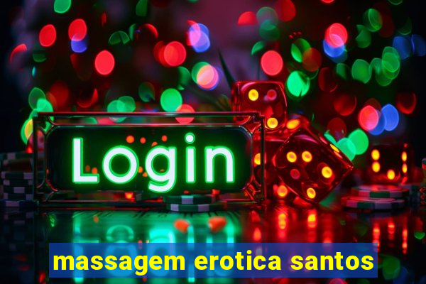 massagem erotica santos