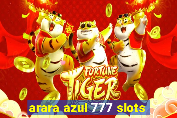 arara azul 777 slots