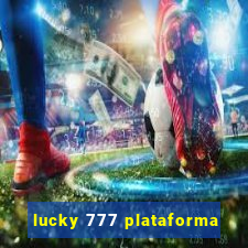 lucky 777 plataforma