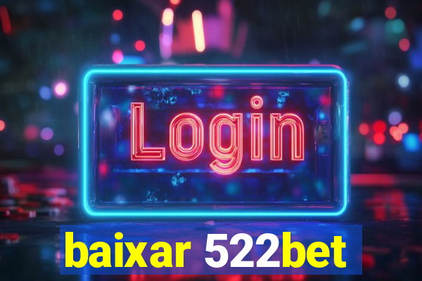 baixar 522bet