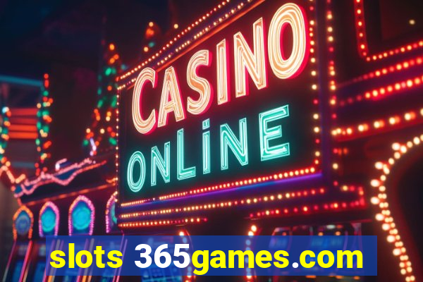 slots 365games.com