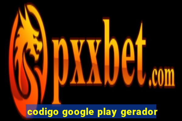 codigo google play gerador