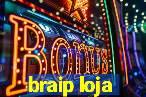 braip loja