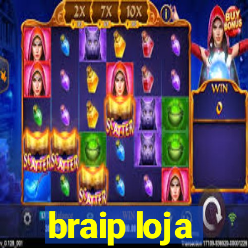 braip loja