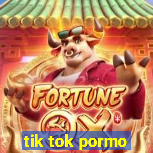 tik tok pormo