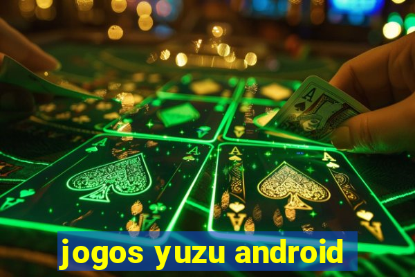 jogos yuzu android