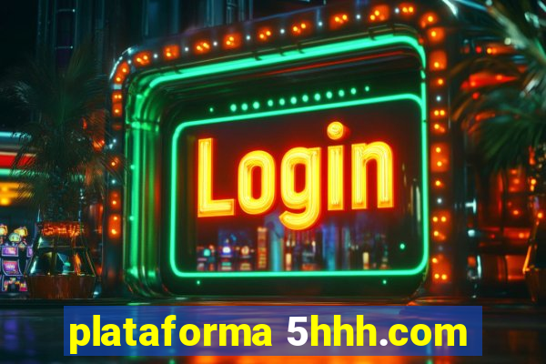 plataforma 5hhh.com