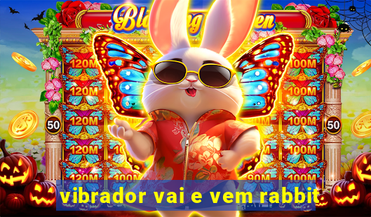 vibrador vai e vem rabbit