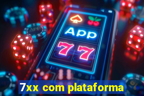 7xx com plataforma