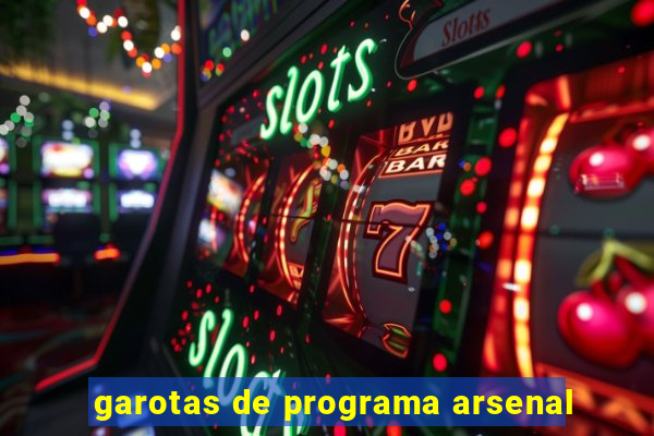 garotas de programa arsenal