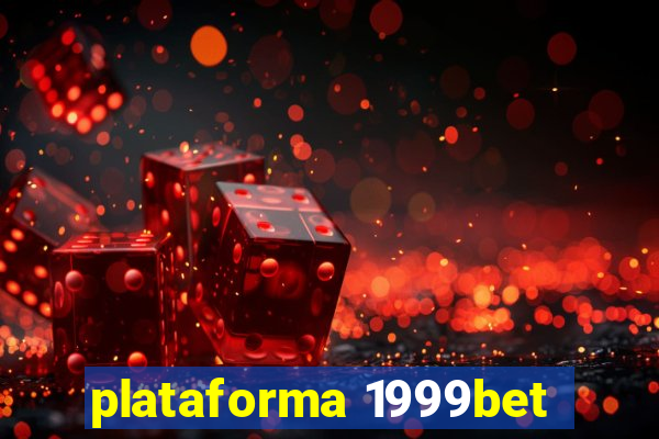 plataforma 1999bet