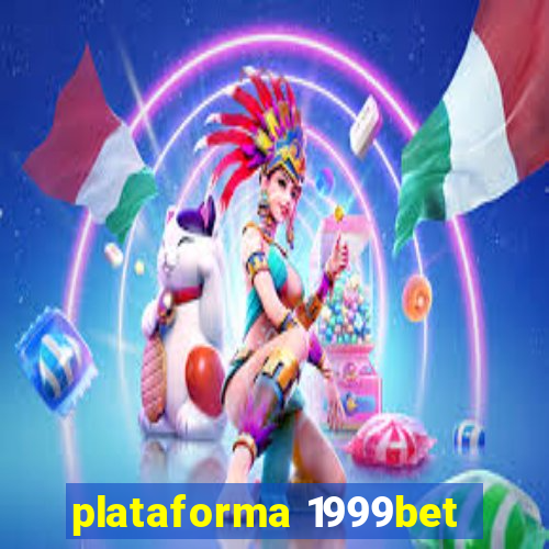 plataforma 1999bet