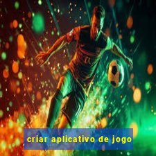 criar aplicativo de jogo