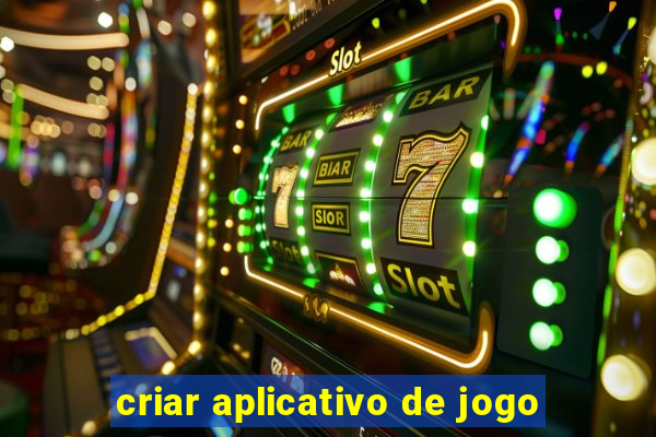 criar aplicativo de jogo