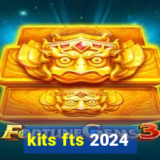 kits fts 2024