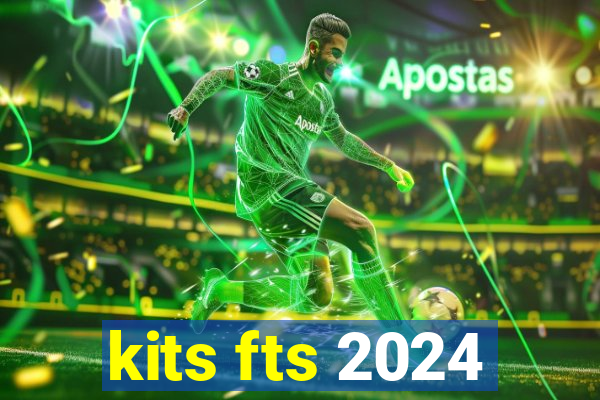 kits fts 2024