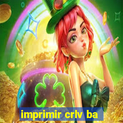 imprimir crlv ba