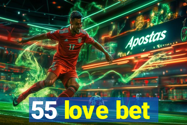 55 love bet