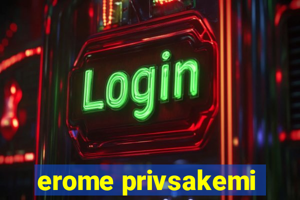 erome privsakemi