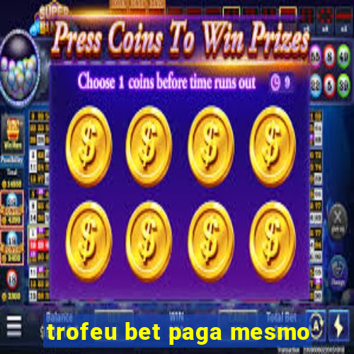 trofeu bet paga mesmo