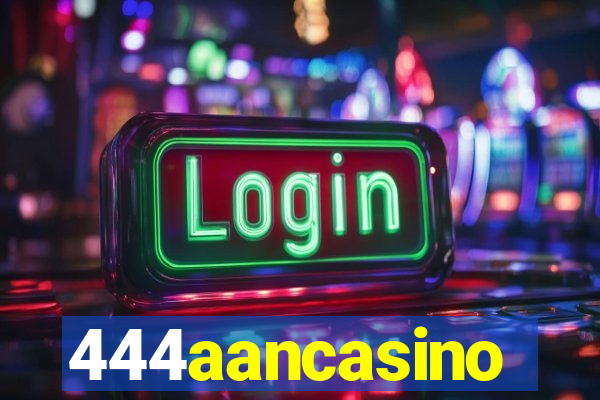 444aancasino