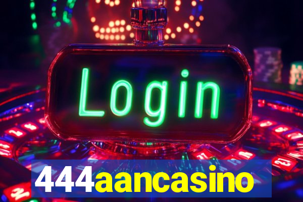 444aancasino