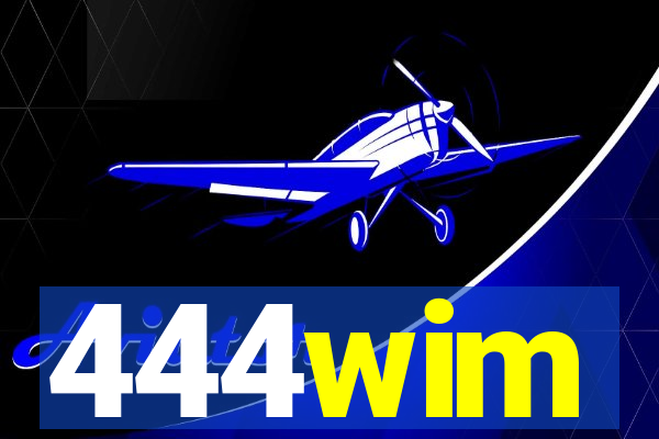 444wim