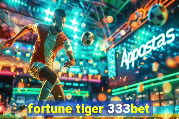 fortune tiger 333bet