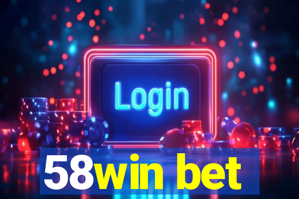 58win bet