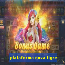 plataforma nova tigre