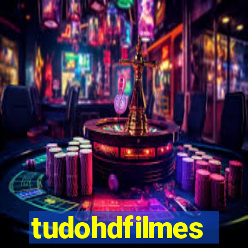 tudohdfilmes