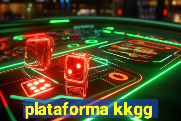 plataforma kkgg