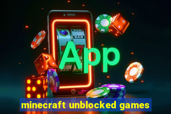 minecraft unblocked games