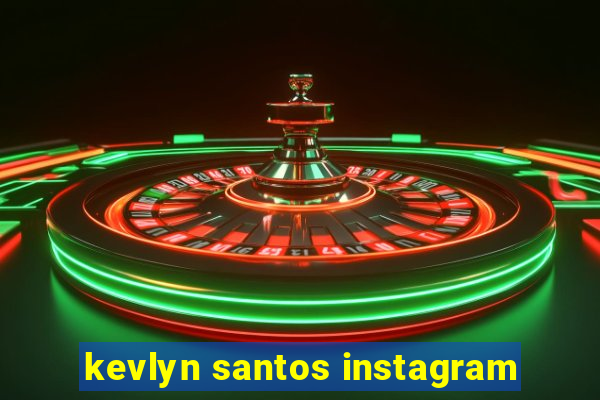 kevlyn santos instagram