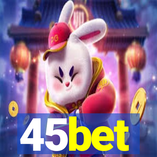 45bet